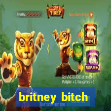 britney bitch